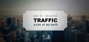 How I increased traffic 272% in 30 days